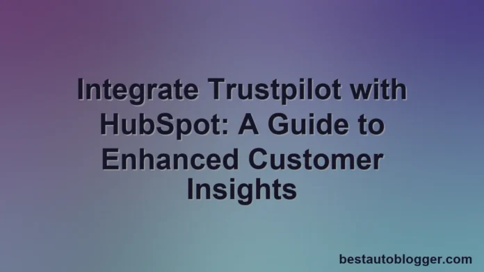 Trustpilot review stars seamlessly integrating into a HubSpot CRM dashboard.