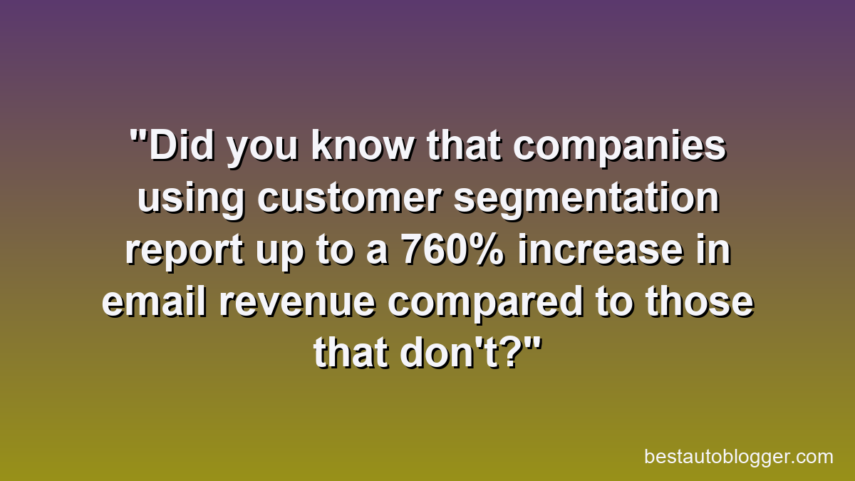 Did you know that companies using customer segmentation report up to a 760% increase in email revenue compared to those that don't?