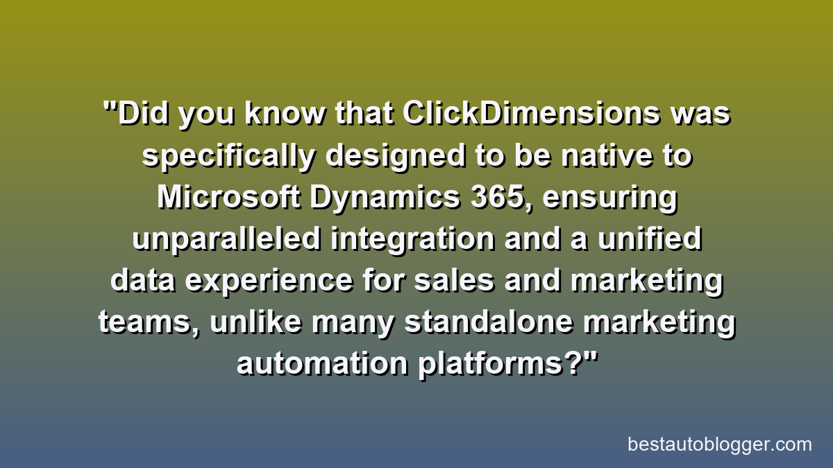 Did you know that ClickDimensions was specifically designed to be native to Microsoft Dynamics 365, ensuring unparalleled integration and a unified data experience for sales and marketing teams, unlike many standalone marketing automation platforms?