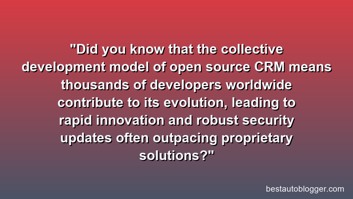 Did you know that the collective development model of open source CRM means thousands of developers worldwide contribute to its evolution, leading to rapid innovation and robust security updates often outpacing proprietary solutions?