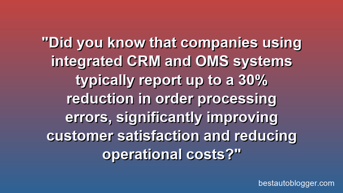 Did you know that companies using integrated CRM and OMS systems typically report up to a 30% reduction in order processing errors, significantly improving customer satisfaction and reducing operational costs?