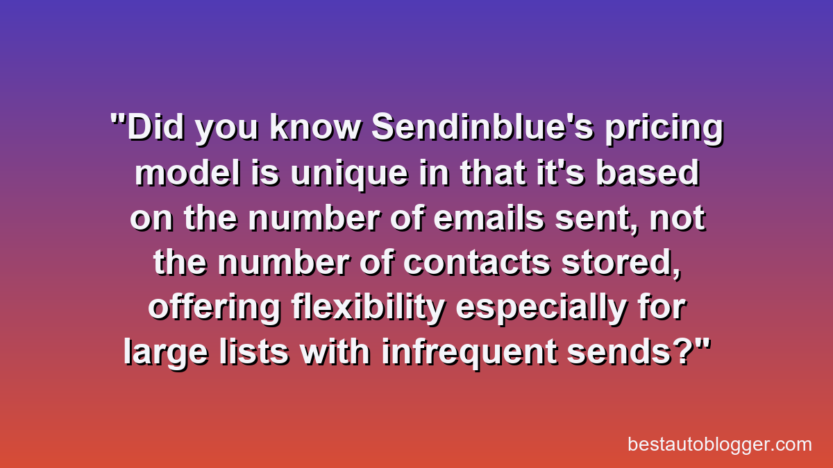 Did you know Sendinblue's pricing model is unique in that it's based on the number of emails sent, not the number of contacts stored, offering flexibility especially for large lists with infrequent sends?