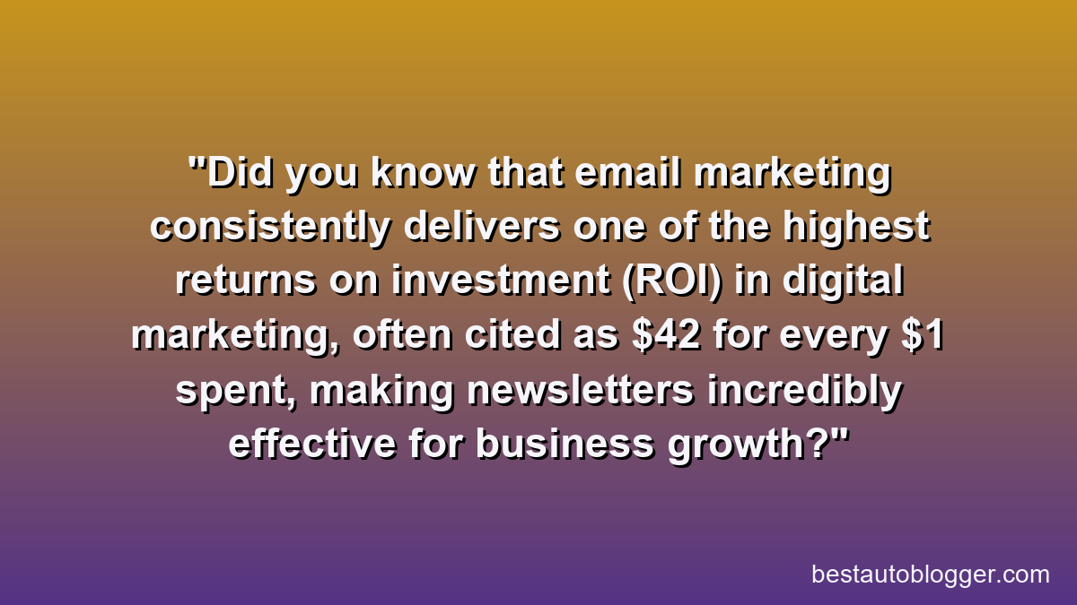 Did you know that email marketing consistently delivers one of the highest returns on investment (ROI) in digital marketing, often cited as $42 for every $1 spent, making newsletters incredibly effective for business growth?