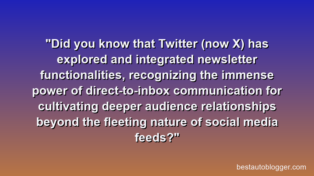 Did you know that Twitter (now X) has explored and integrated newsletter functionalities, recognizing the immense power of direct-to-inbox communication for cultivating deeper audience relationships beyond the fleeting nature of social media feeds?