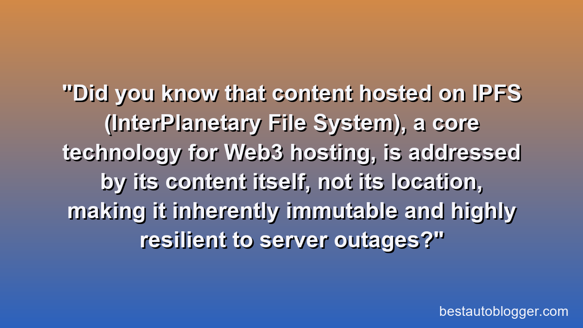Did you know that content hosted on IPFS (InterPlanetary File System), a core technology for Web3 hosting, is addressed by its content itself, not its location, making it inherently immutable and highly resilient to server outages?