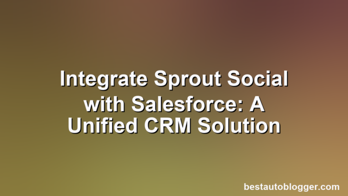 Sprout Social and Salesforce logos seamlessly merging within a unified CRM dashboard.