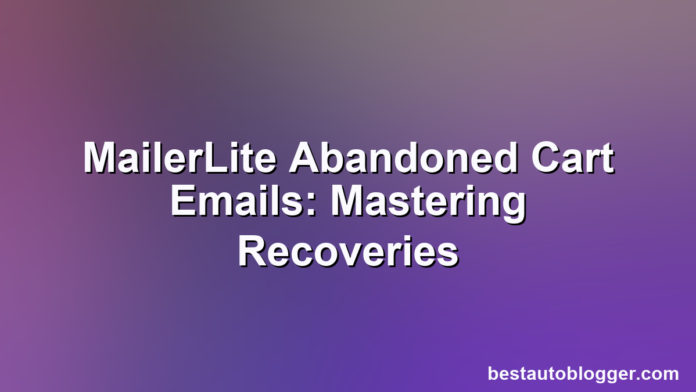 An abandoned online shopping cart receiving a MailerLite recovery email.